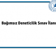 Bağımsız Deneticilik Sınav İlanı