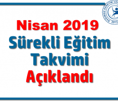 Nisan 2019 Sürekli Eğitim Takvimi Açıklandı